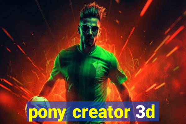 pony creator 3d